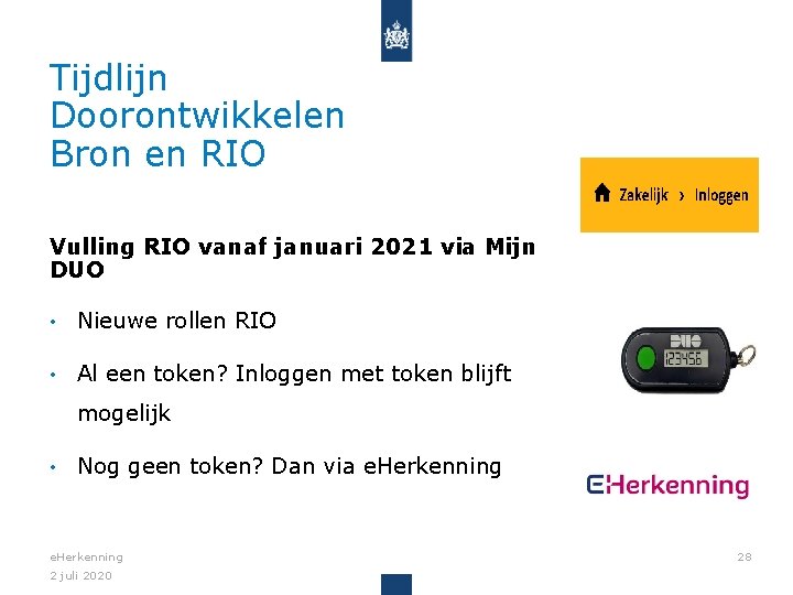 Tijdlijn Doorontwikkelen Bron en RIO Vulling RIO vanaf januari 2021 via Mijn DUO •