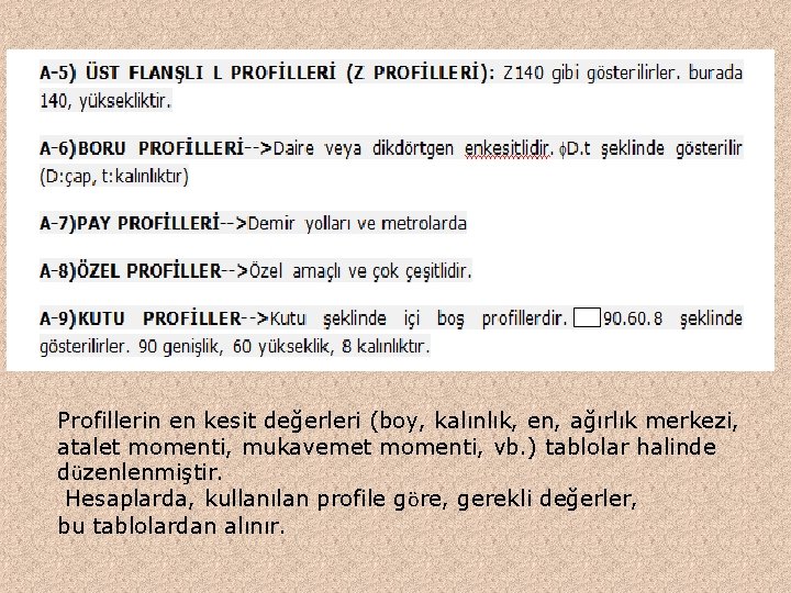 Profillerin en kesit değerleri (boy, kalınlık, en, ağırlık merkezi, atalet momenti, mukavemet momenti, vb.