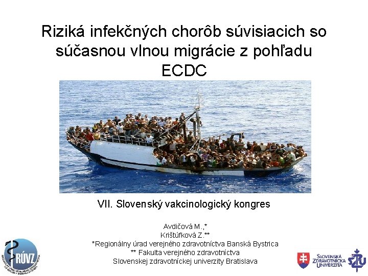 Riziká infekčných chorôb súvisiacich so súčasnou vlnou migrácie z pohľadu ECDC VII. Slovenský vakcinologický