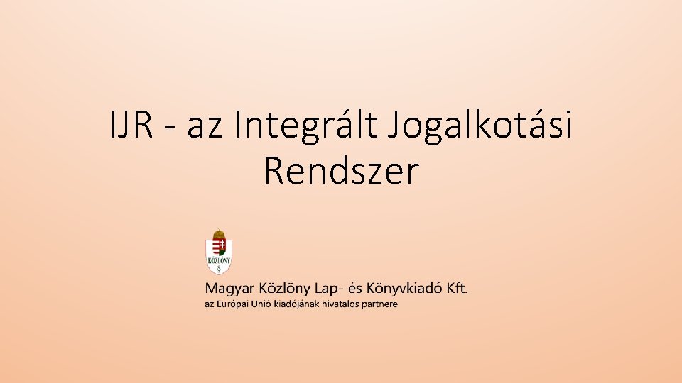 IJR - az Integrált Jogalkotási Rendszer 