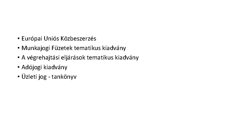  • Európai Uniós Közbeszerzés • Munkajogi Füzetek tematikus kiadvány • A végrehajtási eljárások