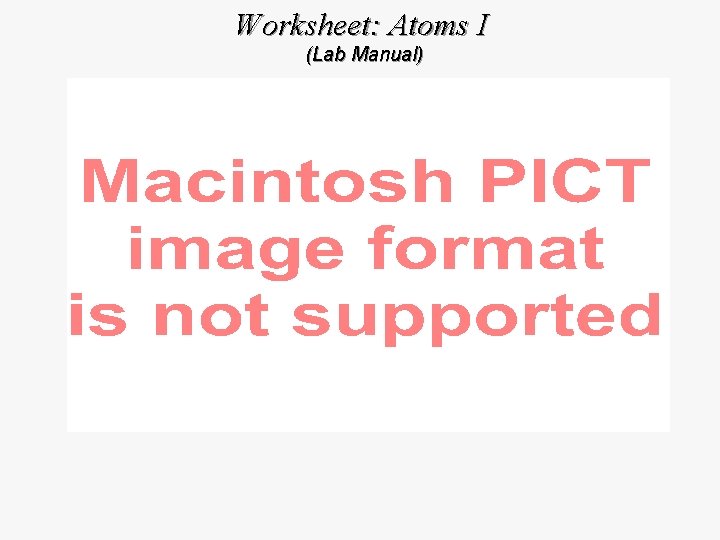 Worksheet: Atoms I (Lab Manual) 