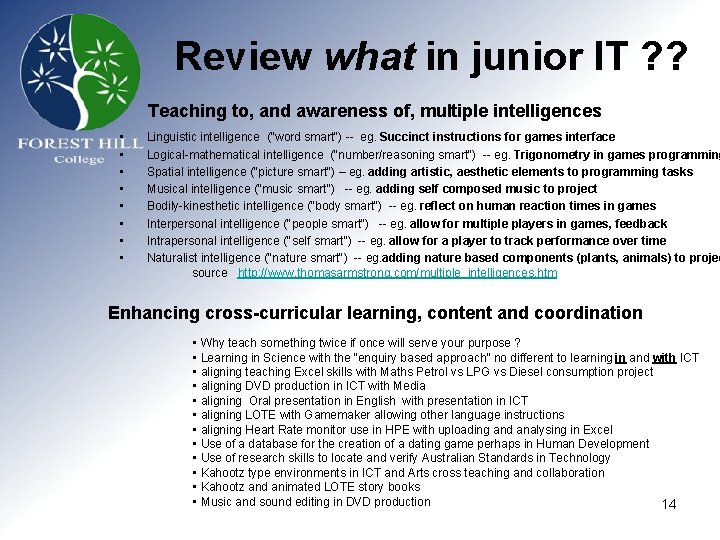Review what in junior IT ? ? Teaching to, and awareness of, multiple intelligences Review what in junior IT ? ? Teaching to, and awareness of, multiple intelligences