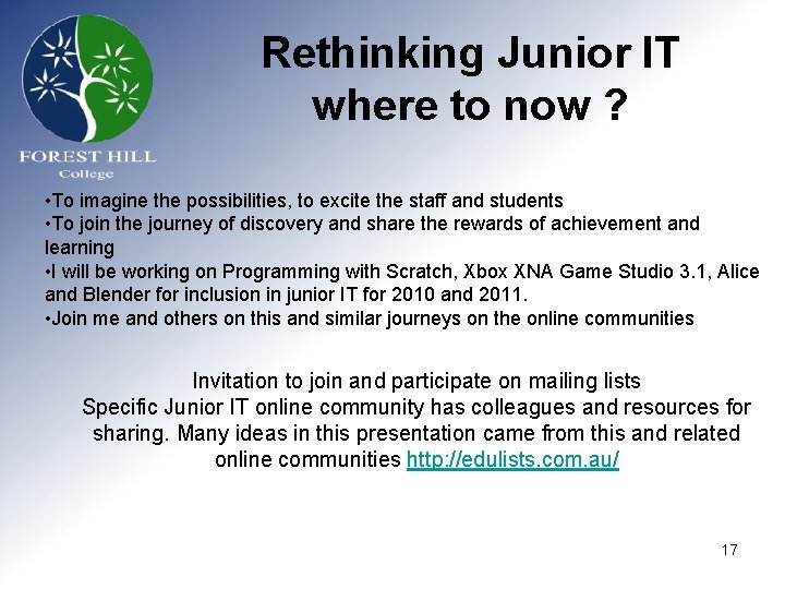 Rethinking Junior IT where to now ? • To imagine the possibilities, to excite Rethinking Junior IT where to now ? • To imagine the possibilities, to excite