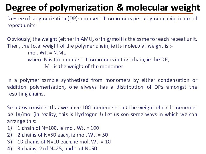 Degree of polymerization & molecular weight Degree of polymerization (DP)- number of monomers per
