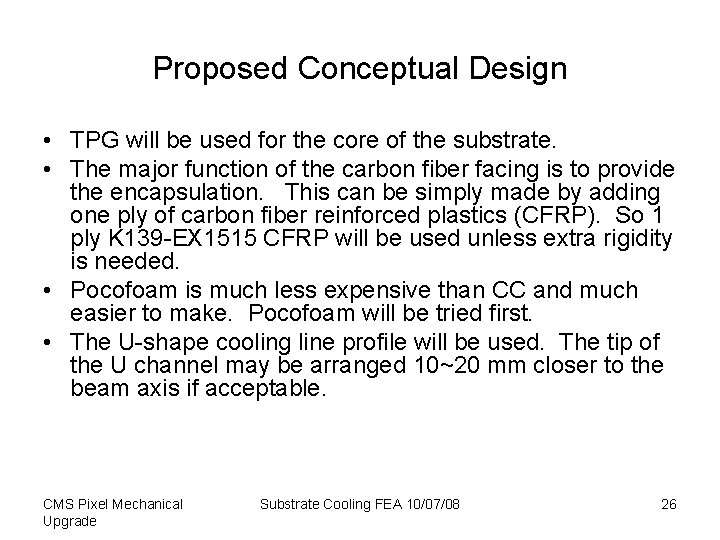 Proposed Conceptual Design • TPG will be used for the core of the substrate. Proposed Conceptual Design • TPG will be used for the core of the substrate.