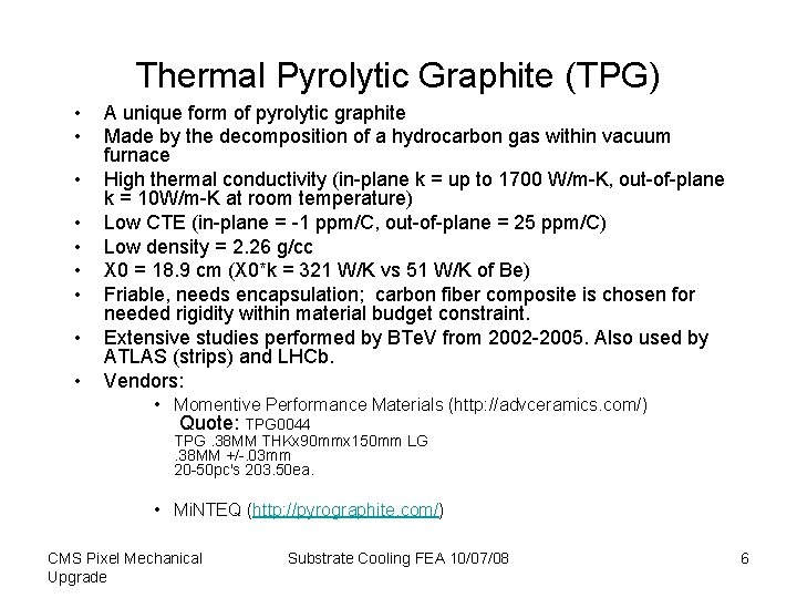 Thermal Pyrolytic Graphite (TPG) • • • A unique form of pyrolytic graphite Made Thermal Pyrolytic Graphite (TPG) • • • A unique form of pyrolytic graphite Made
