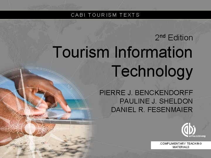 CABI TOURISM TEXTS 2 nd Edition Tourism Information Technology PIERRE J. BENCKENDORFF PAULINE J.