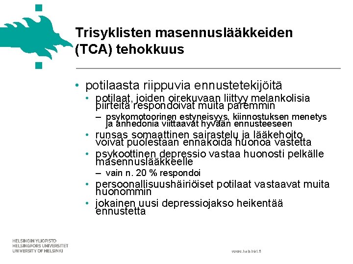 Trisyklisten masennuslääkkeiden (TCA) tehokkuus • potilaasta riippuvia ennustetekijöitä • potilaat, joiden oirekuvaan liittyy melankolisia