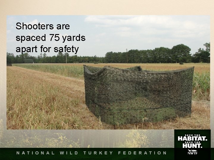 Shooters are spaced 75 yards apart for safety Shooters are spaced 75 yards apart for safety