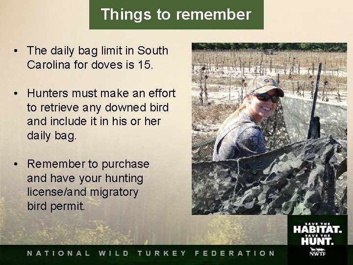 Things to remember • The daily bag limit in South Carolina for doves is Things to remember • The daily bag limit in South Carolina for doves is