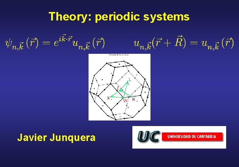 Theory: periodic systems Javier Junquera 