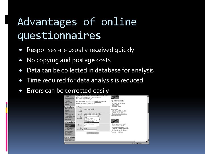 Advantages of online questionnaires · Responses are usually received quickly · No copying and