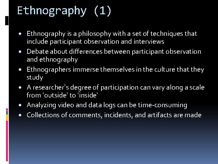 Ethnography (1) · Ethnography is a philosophy with a set of techniques that include