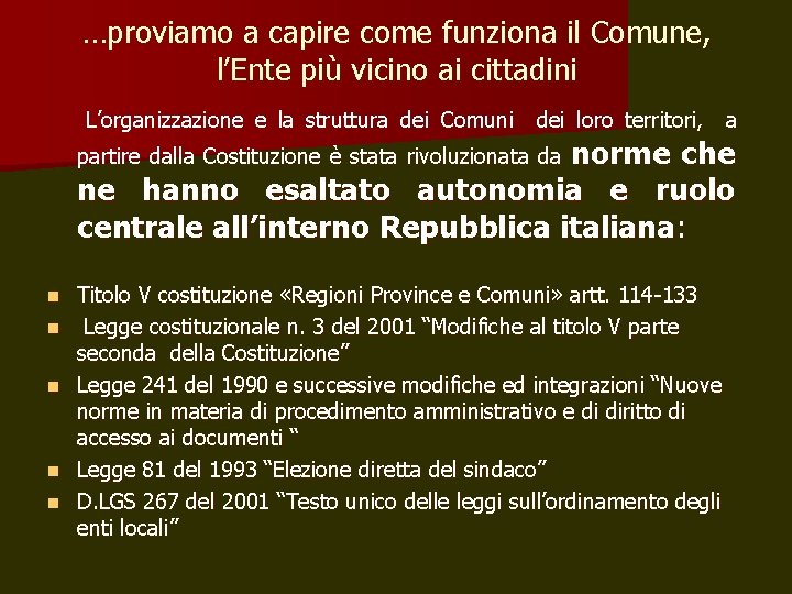 …proviamo a capire come funziona il Comune, l’Ente più vicino ai cittadini L’organizzazione e