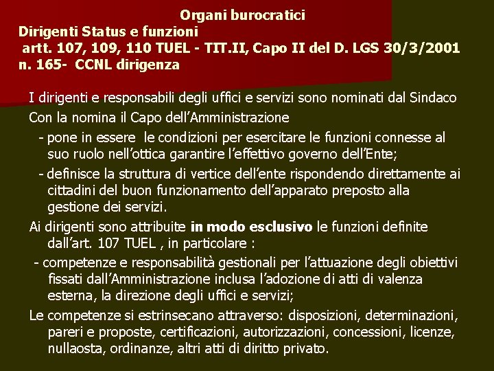 Organi burocratici Dirigenti Status e funzioni artt. 107, 109, 110 TUEL - TIT. II,