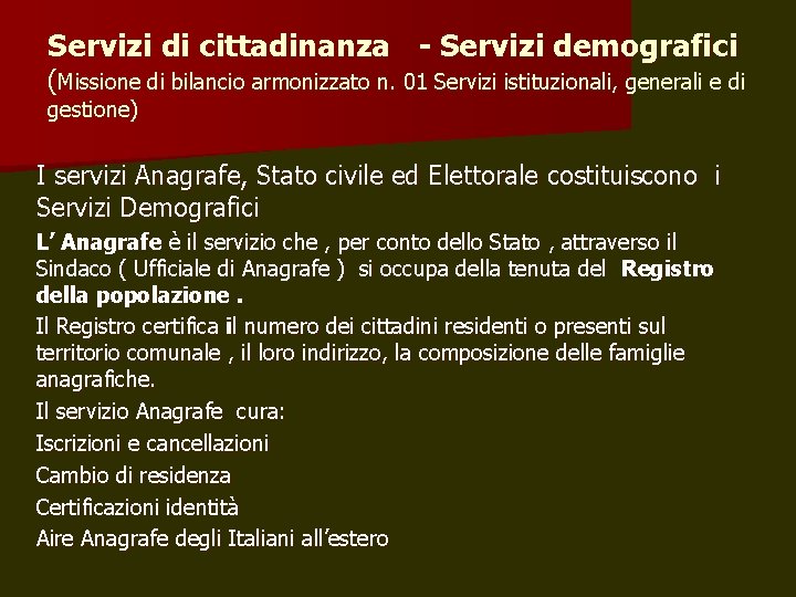 Servizi di cittadinanza - Servizi demografici (Missione di bilancio armonizzato n. 01 Servizi istituzionali,