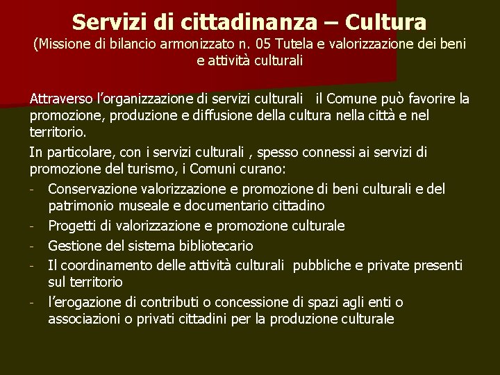 Servizi di cittadinanza – Cultura (Missione di bilancio armonizzato n. 05 Tutela e valorizzazione
