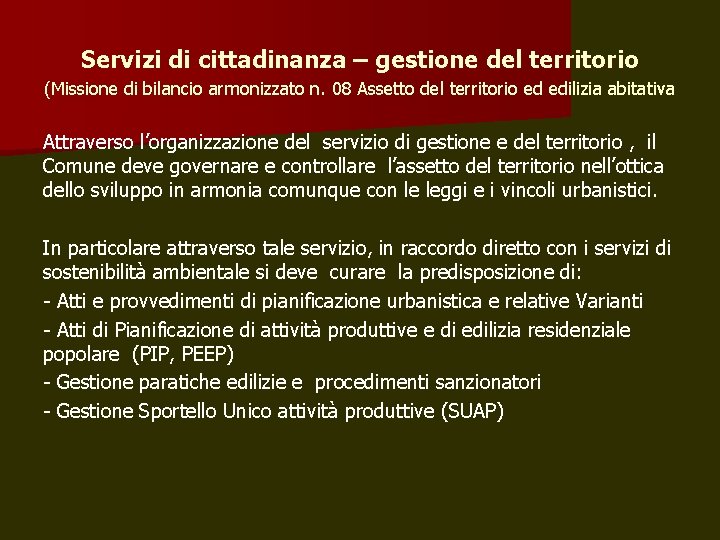 Servizi di cittadinanza – gestione del territorio (Missione di bilancio armonizzato n. 08 Assetto