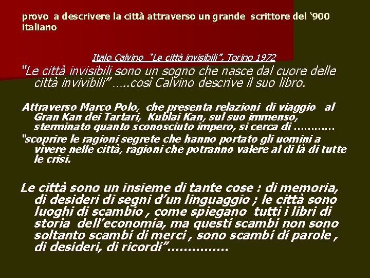 provo a descrivere la città attraverso un grande scrittore del ‘ 900 italiano Italo