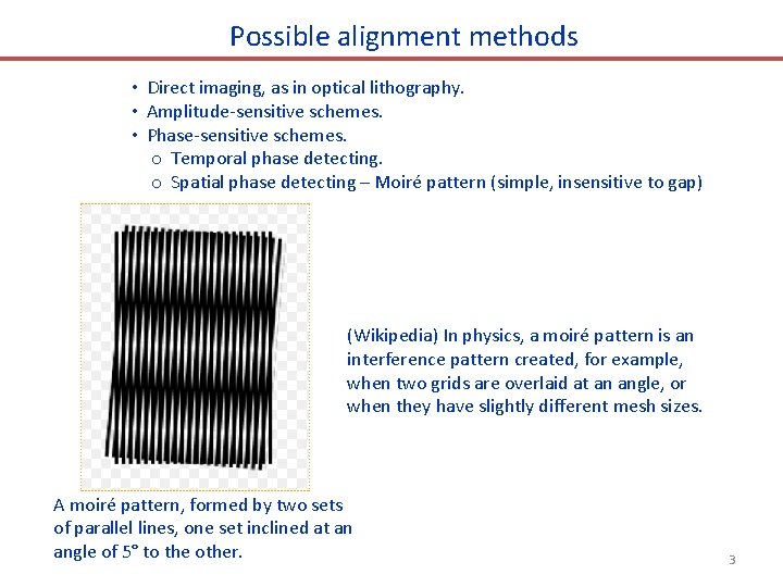 Possible alignment methods • Direct imaging, as in optical lithography. • Amplitude-sensitive schemes. • Possible alignment methods • Direct imaging, as in optical lithography. • Amplitude-sensitive schemes. •