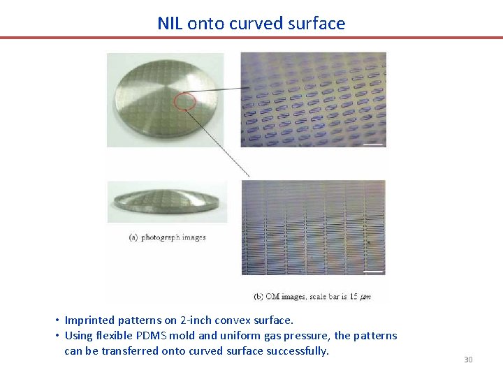 NIL onto curved surface • Imprinted patterns on 2 -inch convex surface. • Using NIL onto curved surface • Imprinted patterns on 2 -inch convex surface. • Using