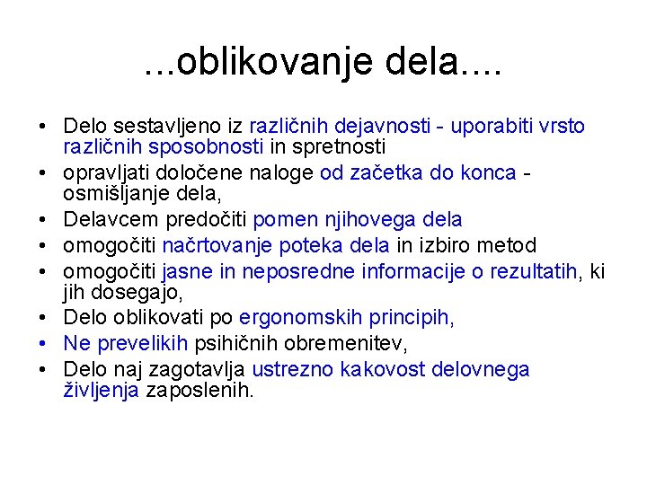 . . . oblikovanje dela. . • Delo sestavljeno iz različnih dejavnosti - uporabiti