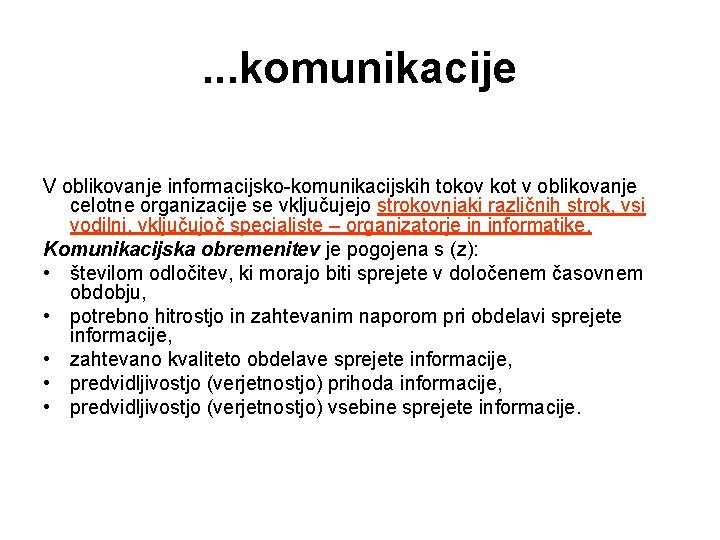 . . . komunikacije V oblikovanje informacijsko-komunikacijskih tokov kot v oblikovanje celotne organizacije se