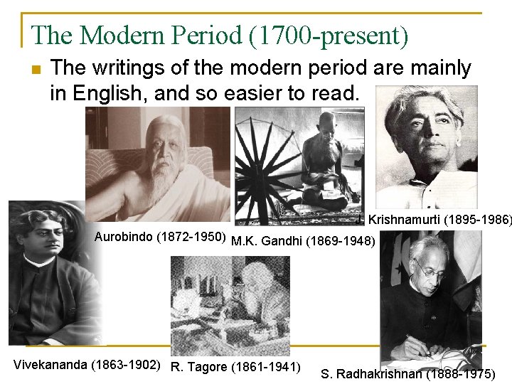 The Modern Period (1700 -present) n The writings of the modern period are mainly