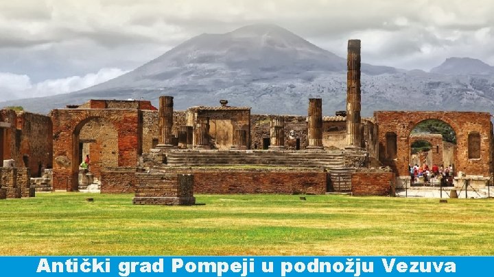 Antički grad Pompeji u podnožju Vezuva 