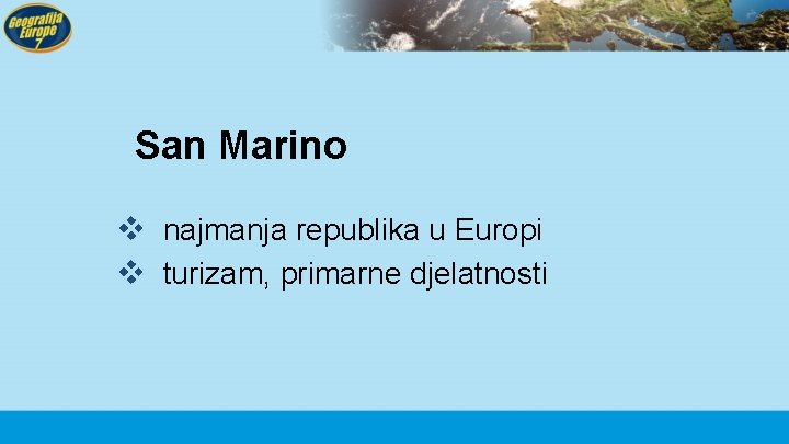 San Marino v najmanja republika u Europi v turizam, primarne djelatnosti 