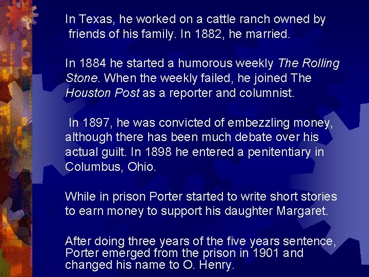 In Texas, he worked on a cattle ranch owned by friends of his family.