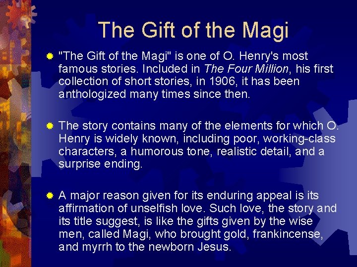 The Gift of the Magi ® "The Gift of the Magi" is one of