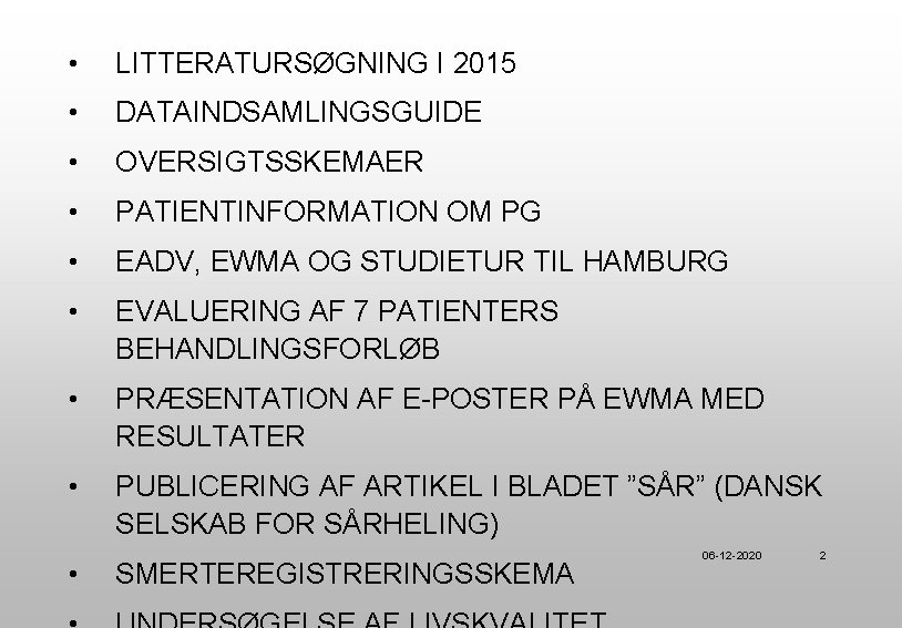  • LITTERATURSØGNING I 2015 • DATAINDSAMLINGSGUIDE • OVERSIGTSSKEMAER • PATIENTINFORMATION OM PG •