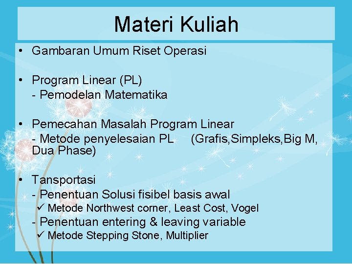 Materi Kuliah • Gambaran Umum Riset Operasi • Program Linear (PL) - Pemodelan Matematika