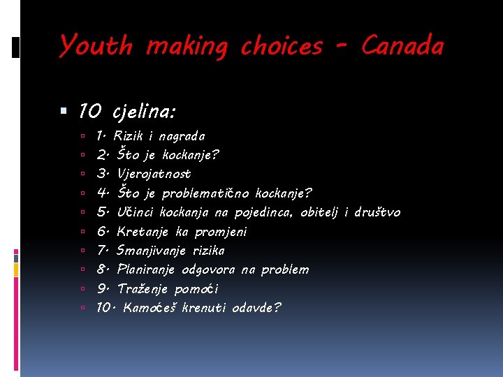 Youth making choices - Canada 10 cjelina: 1. Rizik i nagrada 2. Što je