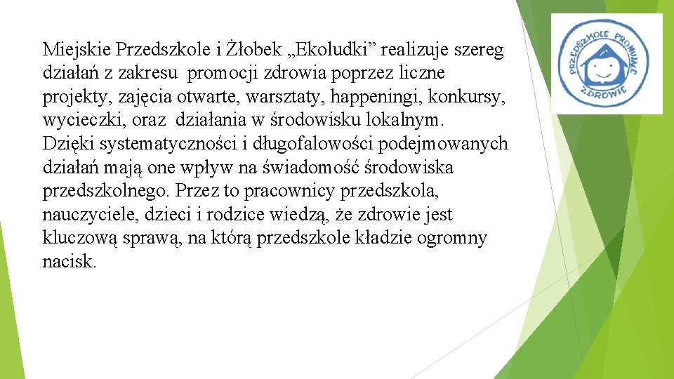 Miejskie Przedszkole i Żłobek „Ekoludki” realizuje szereg działań z zakresu promocji zdrowia poprzez liczne