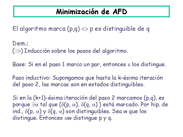 Minimización de AFD El algoritmo marca (p, q) p es distinguible de q Dem.