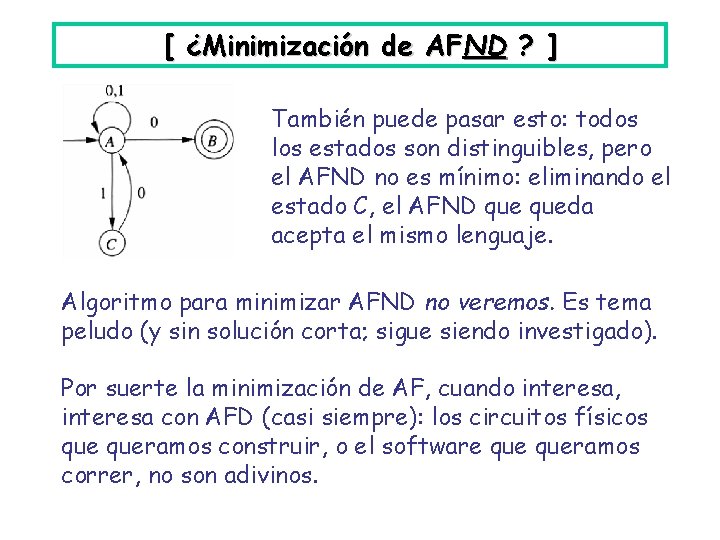 [ ¿Minimización de AFND ? ] También puede pasar esto: todos los estados son