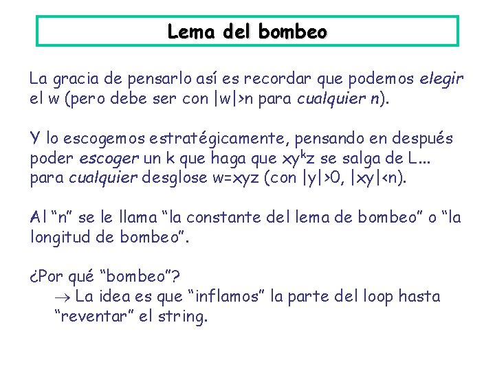 Lema del bombeo La gracia de pensarlo así es recordar que podemos elegir el