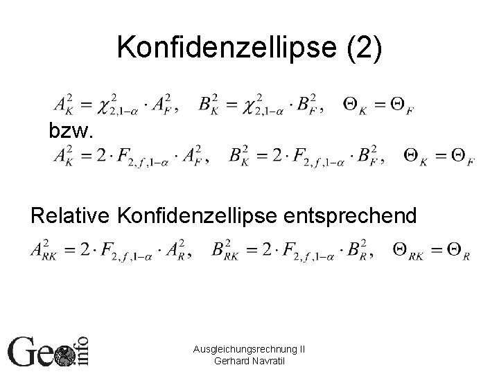 Konfidenzellipse (2) bzw. Relative Konfidenzellipse entsprechend Ausgleichungsrechnung II Gerhard Navratil 