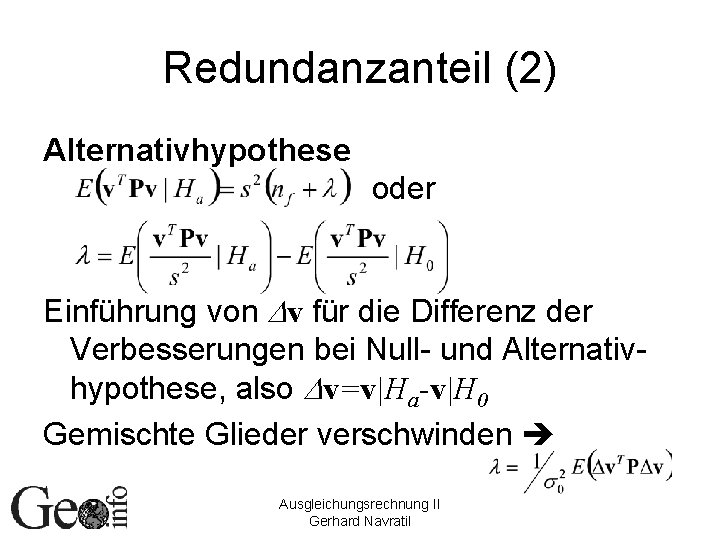 Redundanzanteil (2) Alternativhypothese oder Einführung von Dv für die Differenz der Verbesserungen bei Null-