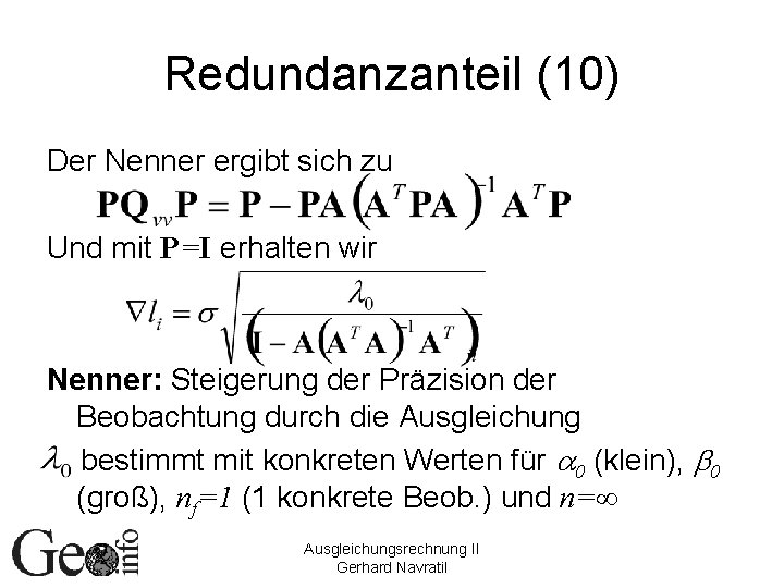 Redundanzanteil (10) Der Nenner ergibt sich zu Und mit P=I erhalten wir Nenner: Steigerung