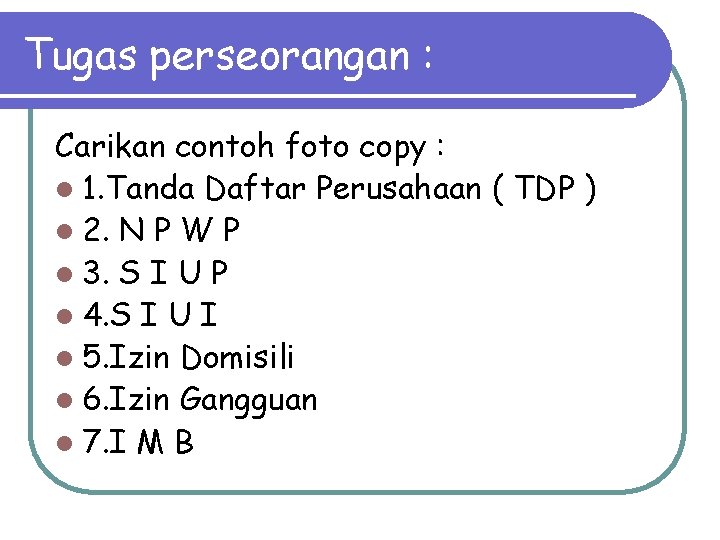 Tugas perseorangan : Carikan contoh foto copy : l 1. Tanda Daftar Perusahaan (