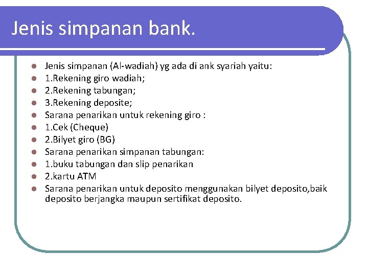 Jenis simpanan bank. l l l Jenis simpanan (Al-wadiah) yg ada di ank syariah Jenis simpanan bank. l l l Jenis simpanan (Al-wadiah) yg ada di ank syariah