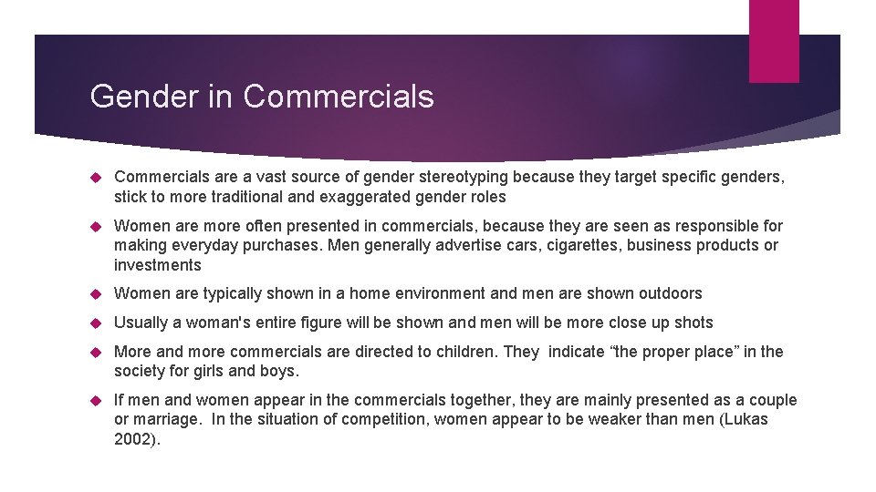 Gender in Commercials are a vast source of gender stereotyping because they target specific Gender in Commercials are a vast source of gender stereotyping because they target specific