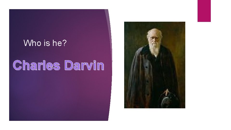 Who is he? Charles Darvin 