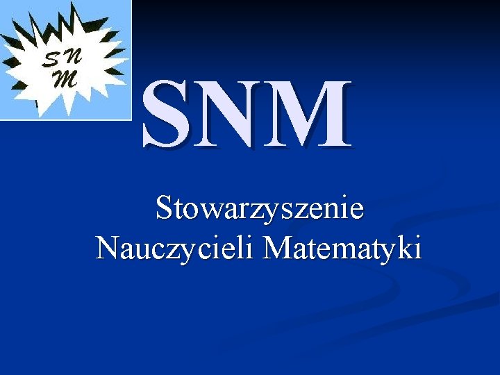 SNM Stowarzyszenie Nauczycieli Matematyki 