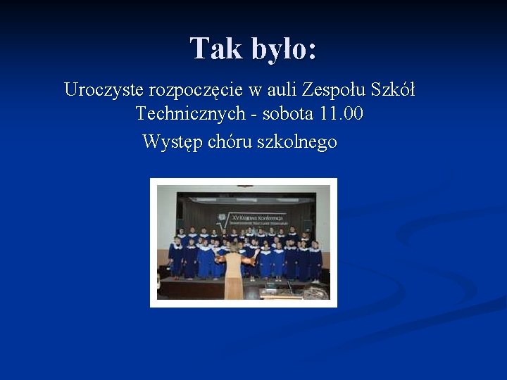 Tak było: Uroczyste rozpoczęcie w auli Zespołu Szkół Technicznych - sobota 11. 00 Występ