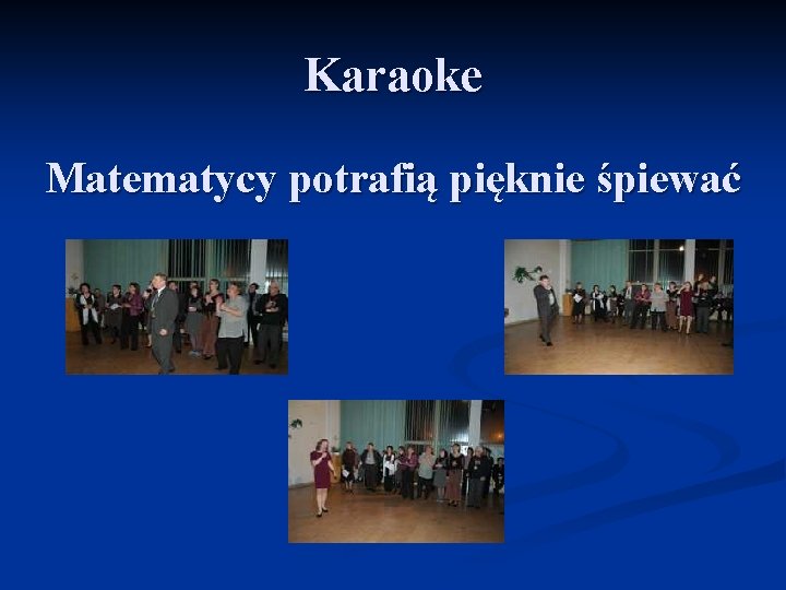 Karaoke Matematycy potrafią pięknie śpiewać Karaoke Matematycy potrafią pięknie śpiewać
